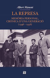 La represa. Memòria personal, crònica d’una generació (1946-1956)