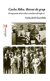 Carles Riba. Retrat de grup. Protagonistes de la cultura catalana del segle XX